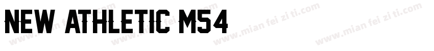 New Athletic M54字体转换